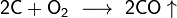 ~\mathsf{2C+O_2 \ \longrightarrow \ 2CO\uparrow}