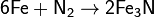 \mathsf{6Fe + N_2 \rightarrow 2Fe_3N}