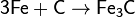 \mathsf{3Fe + C \rightarrow Fe_3C}
