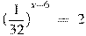 {{(\frac{1}{32})}^{x-6}}~=~2