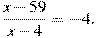 \frac{x-59}{x-4}=-4.