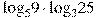 {{\log }_{5}}9\cdot {{\log }_{3}}25
