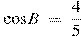 \cos B~=~\frac{4}{5}