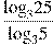 \frac{{{\log }_{3}}25}{{{\log }_{3}}5}