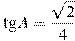 \tg A = \frac{\sqrt{2}}{4}