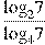 \frac{{{\log }_{2}}7}{{{\log }_{4}}7}
