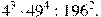 4^{3}\cdot49^{4}:196^{2}.