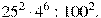 25^{2}\cdot4^{6}:100^{2}.