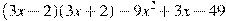 (3x-2)(3x+2)-9x^2 +3x -49