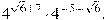 4^{\sqrt{6}+7} \cdot 4^{-5 - \sqrt{6}}.