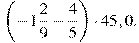 \left(-1\frac{2}{9}-\frac{4}{5}\right)\cdot45,0.