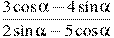 \frac{3\cos \alpha -4\sin \alpha }{2\sin \alpha -5\cos \alpha }