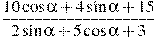 \frac{10\cos \alpha +4\sin \alpha +15}{2\sin \alpha +5\cos \alpha +3}