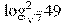 \log _{\sqrt{7}}^{2}49