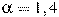 \alpha=1,4