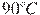 {{90}^{\circ }}C