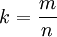 k=\frac{m}{n}