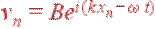 v_n=Be^{i(kx_n-\omega t)}
