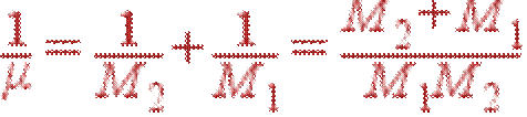 \frac{1}{\mu} = \frac{1}{M_2}+\frac{1}{M_1} = \frac{M_2+M_1}{M_1M_2}
