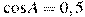 \cos A = 0,5