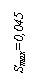 �������: Smax=0,045