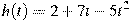 h(t)=2+7t-5t^2