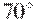 70^\circ