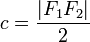 c=\frac{|F_1 F_2|}{2}