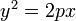 ~\textstyle y^2=2px
