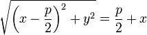 ~\sqrt{\left (x-\frac{p}{2}\right )^2+y^2}=\frac{p}{2}+x