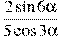 \frac{2\sin 6\alpha }{5\cos 3\alpha }