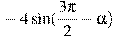 -4sin (frac{3pi }{2} -alpha )