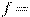 f=