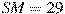 SM=29