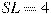 SL=4