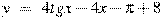 y~=~4tgx-4x-\pi +8