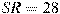 SR=28