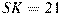 SK=21