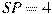 SP=4