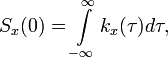S_x(0)=\int\limits_{-\infty}^{\infty} k_x(\tau)d \tau,