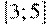 [3;5]