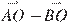 \overset{\to }{\mathop{AO}}\, - \overset{\to }{\mathop{BO}}\,