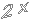 2 x