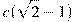 c(\sqrt{2} - 1)