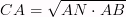 CA=\sqrt{AN \cdot AB}