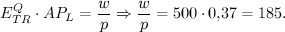 $E_{TR}^Q\cdot AP_L=\frac{w}{p}\Rightarrow \frac{w}{p}=500\cdot 0{,}37=185.$