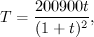 $T=\frac{200900t}{(1+t)^2},$