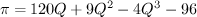 $ \pi = 120Q + 9{Q^2} - 4{Q^3} - 96 $