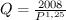 $ Q = \frac{{2008}} {{P^{1,25} }} $