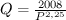 $ Q = \frac{{2008}} {{P^{2,25} }} $